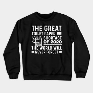 The Great Toilet Paper Shortage 2020 Crewneck Sweatshirt